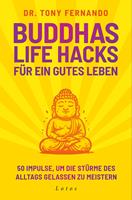 Buddhas Life Hacks für ein gutes Leben