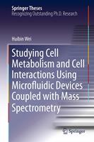   Studying Cell Metabolism and Cell Interactions Using Microfluidic Devices Coupled with Mass Spectrometry