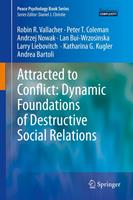   Attracted to Conflict: Dynamic Foundations of Destructive Social Relations