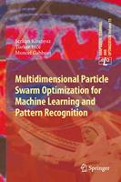   Multidimensional Particle Swarm Optimization for Machine Learning and Pattern Recognition