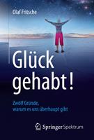   Glück gehabt! Zwölf Gründe, warum es uns überhaupt gibt