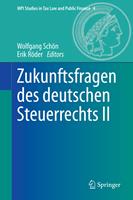   Zukunftsfragen des deutschen Steuerrechts II