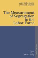  The Measurement of Segregation in the Labor Force