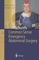  Schein’s Common Sense Emergency Abdominal Surgery