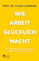   Wie Arbeit glücklich macht