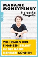 Madame Moneypenny: Wie Frauen ihre Finanzen selbst in die Hand nehmen können
