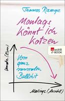   Montags könnt ich kotzen