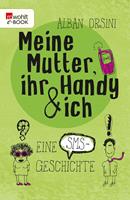 Meine Mutter, ihr Handy und ich