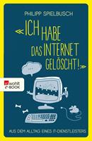  «Ich habe das Internet gelöscht!»