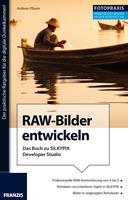 Foto Praxis RAW-Bilder entwickeln