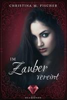   Im Zauber vereint (Die Magie-Reihe 3)