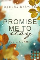   Promise Me to Stay. Julie & Jamie