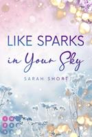   Like Sparks in Your Sky