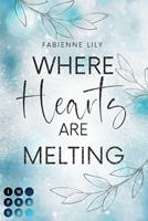   Where Hearts Are Melting