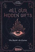  All Our Hidden Gifts - Die Macht der Karten (All Our Hidden Gifts 1)