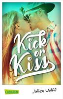   Kick or Kiss