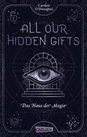 All Our Hidden Gifts - Das Haus der Magie (All Our Hidden Gifts 3)