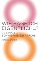   Wie sage ich eigentlich …?