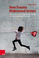   Dem Trauma Widerstand leisten