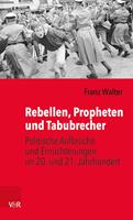   Rebellen, Propheten und Tabubrecher