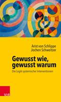   Gewusst wie, gewusst warum: Die Logik systemischer Interventionen