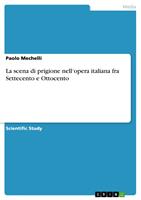   La scena di prigione nell'opera italiana fra Settecento e Ottocento