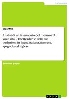   Analisi di un frammento del romanzo 'A voce alta - The Reader'e delle sue traduzioni in lingua italiana, francese, spagnola ed inglese