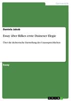   Essay &uuml;ber Rilkes erste Duineser Elegie