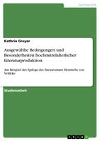   Ausgew&auml;hlte Bedingungen und Besonderheiten hochmittelalterlicher Literaturproduktion