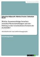  Welche Zusammenh&auml;nge bestehen zwischen Werteeinstellungen und der Haltung zu den verschiedenen Formen der Sterbehilfe?