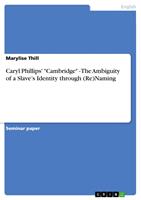   Caryl Phillips'"Cambridge" - The Ambiguity of a Slave&rsquo;s Identity through (Re)Naming