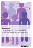   Das Konzept des Clinical Reasoning in der Ausbildung von Di&auml;tassistenten