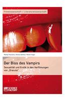 Der Biss des Vampirs. Sexualität und Erotik in den Verfilmungen von „Dracula“