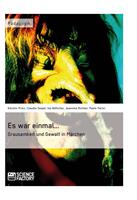 Es war einmal... Grausamkeit und Gewalt in Märchen