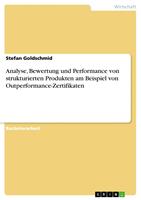   Analyse, Bewertung und Performance von strukturierten Produkten am Beispiel von Outperformance-Zertifikaten