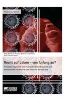 Recht auf Leben – von Anfang an?