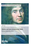   Molière und sein dramatisches Werk. Analysen ausgewählter Werke