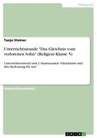   Unterrichtsstunde "Das Gleichnis vom verlorenen Sohn" (Religion Klasse 5)