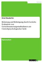   Belastung und Bel&auml;stigung durch Ger&uuml;che. Evaluation von Geruchssanierungsma&szlig;nahmen aus Umweltpsychologischer Sicht