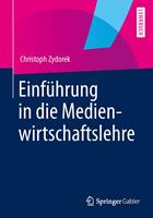   Einf&uuml;hrung in die Medienwirtschaftslehre