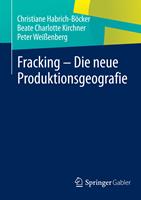  Fracking - Die neue Produktionsgeografie