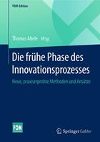   Die fr&uuml;he Phase des Innovationsprozesses