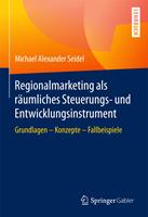   Regionalmarketing als r&auml;umliches Steuerungs- und Entwicklungsinstrument
