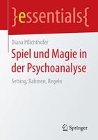   Spiel und Magie in der Psychoanalyse