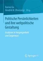   Politische Pers&ouml;nlichkeiten und ihre weltpolitische Gestaltung