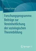   Forschungsprogramme. Beitr&auml;ge zur Vereinheitlichung der soziologischen Theoriebildung