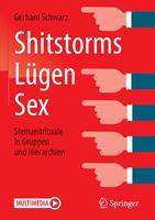   Shitstorms, Lügen, Sex