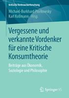   Vergessene und verkannte Vordenker f&uuml;r eine Kritische Konsumtheorie