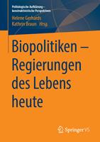   Biopolitiken &ndash; Regierungen des Lebens heute