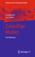   Zukünftige Medien